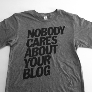 nobody-cares-about-your-blog-1